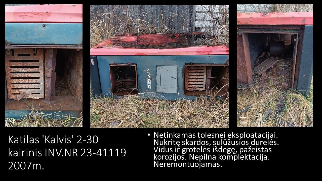 Katilas Kalvis 2-30 kairinis	Inv. Nr. 23-41119 Kitas turtas 2