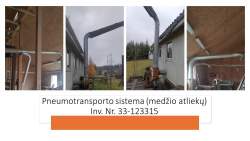 Mašinos ir įrengimai - Pneumotransporto sistema (Medžių atliekų)	Inv. Nr. 33-123315