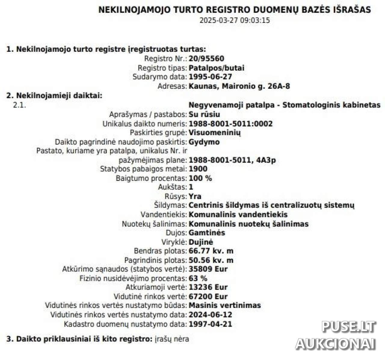 Stomatologinis kabinetas Patalpos/Butai Maironio g. 26A, Kaunas, 44249 Kauno m. sav., Lithuania 1